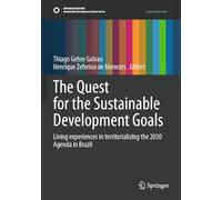 The Quest for the Sustainable Development Goals: Living experiences in territorializing the 2030 Agenda in Brazil