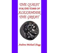 Andrew Chugg The Quest for the Tomb of Alexander the Great (Second E (Tascabile)