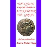 The Quest for the Tomb of Alexander the Great: Third Extended Edition