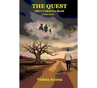 THE QUEST: Life's Unknown Road, A True Story of Love, Family, War, Survival and Forgiveness