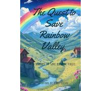 The Quest to Save Rainbow Valley.