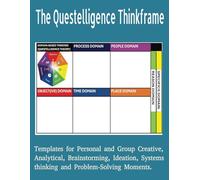 THE QUESTELLIGENCE THINKFRAME: Domain-based coloured template booklet for any Creative and Analytical Thinking, Brainstorming, Ideation, Problem-Solving, etc