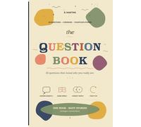 The Question Book: A Keepsake Journal That Brings People Together - To Pass Around and Treasure Forever