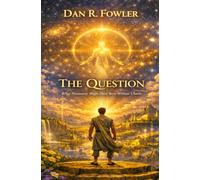 THE QUESTION: Book One of THE METAPHYSICAL PENTATEUCH