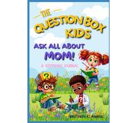 The Question Box Kids Ask All About Mom-A Keepsake Journal: A child-centered book of playful and meaningful questions for kids to ask their moms and ... about childhood, dreams, and life experiences