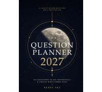The Question Planner 2027: 365 Questions to See Differently & Create What Comes Next