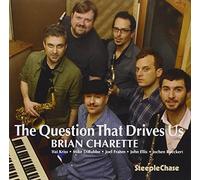 The Question That Drives Us by Brian Charette