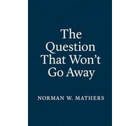 THE QUESTION THAT WON'T GO AWAY