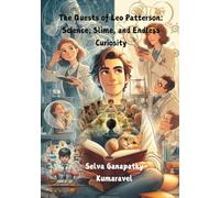 The Quests of Leo Patterson: Science, Slime, and Endless Curiosity