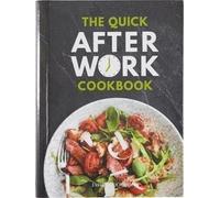 LIbri UK/US Hawkins, Kathryn - The Quick After-Work Cookbook : From The Publishe