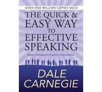 The Quick and Easy Way to Effective Speaking - Carnegie Dale