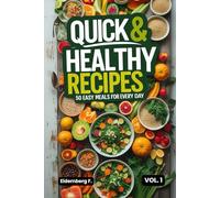 The Quick & Healthy Cookbook: 50 Easy Recipes for Everyday Living