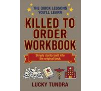 The Quick Lessons You’ll Learn Killed to Order: Simple clarity built into the original book