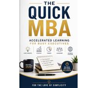 The Quick MBA: Accelerated Learning for Busy Executives: 33