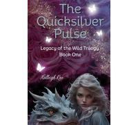 The Quicksilver Pulse: Legacy of the Wild Trilogy