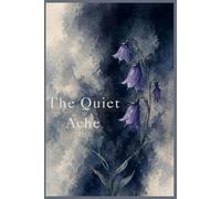 The Quiet Ache: A lined notebook for unspoken thoughts and a quiet reflection