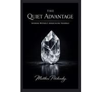 The Quiet Advantage: Winning Without Announcing Yourself