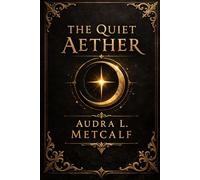 THE QUIET AETHER: A Journey Through the Inner Temple