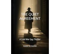 THE QUIET AGREEMENT: A Cold War Spy Thriller