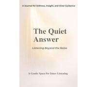 The Quiet Answer- Listening Beyond The Noise: Journal, Notebook, Mindfulness, Stress Management, Self Reflection, Personal Growth and Development, Self Care