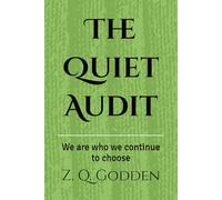 The Quiet Audit: We are who we continue to choose