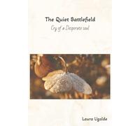 The Quiet Battlefield: Cry of a Desperate Soul