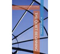 THE QUIET BEGINNING: A Novel of Loneliness, Justice, and Hope