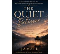 The Quiet Believer: 40 Reflections for the Exhausted Soul: Finding Peace in Allah During Silent Seasons