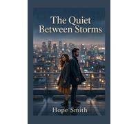 THE QUIET BETWEEN STORMS: Some people are sent to save us. Others are meant to remember us - long before we ever knew their name.