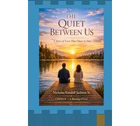 The Quiet Between Us: A Story of Love That Chose to Stay