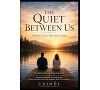 The Quiet Between Us: A Story of Love That Chose to Stay