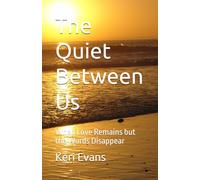 The Quiet Between Us: When Love Remains but the Words Disappear