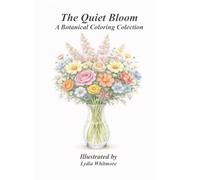 The Quiet Bloom: A Botanical Coloring Collection