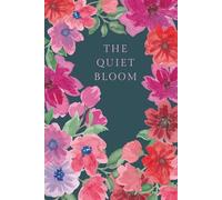The Quiet Bloom: A Gentle Wellness Planner for Mindful Growth & Everyday Calm: Daily Self-Care Journal for Women - Track Mood, Meals, Water, Movement & Gratitude with Ease and Intention