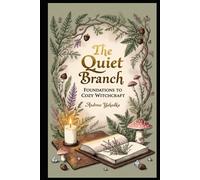 The Quiet Branch: Foundations of Cozy Witchcraft