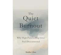 The Quiet Burnout: Why High Functioning Lives Feel Disconnected