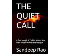 THE QUIET CALL: A Psychological Thriller Where Your Own Voice Becomes the Weapon