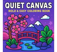 The Quiet Canvas: A Cozy Retreat of Relaxing Coloring Moments: 100 Calm & Peaceful Designs to Color and Unwind | Simple, Bold, and Soul-Soothing Art for All Ages