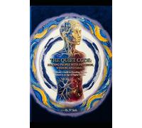 THE QUIET CODE: READING PEOPLE WITH PRECISION, WISDOM, AND GRACE. A Master’s Guide to Decoding Human Nature in an Age of Digital Illusion