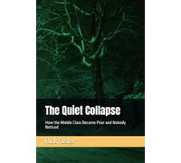 The Quiet Collapse: How the Middle Class Became Poor and Nobody Noticed