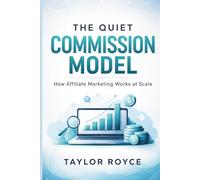 The Quiet Commission Model: How Affiliate Marketing Works at Scale