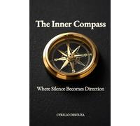 The Quiet Compass: Finding Inner Clarity in an Age of Noise