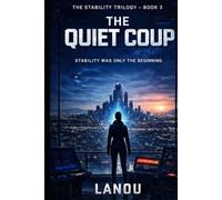 The Quiet Coup: Book III of The Stability Trilogy