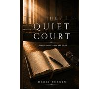 The Quiet Court: Poems on Justice, Truth and Mercy
