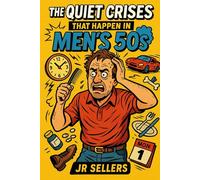 The Quiet Crises That Happen in Men’s 50s