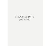 The quiet Days Journal: A gentle space for reflection and slowing down.