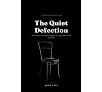 The Quiet Defection: How we leave our own lives without noticing, and the honest way back