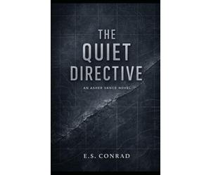 THE QUIET DIRECTIVE: An Asher Vance Novel