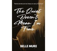The Quiet Doesn't Mean I'm Fine