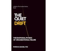 The Quiet Drift: The Emotional Physics of Organizational Failure